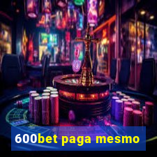 600bet paga mesmo